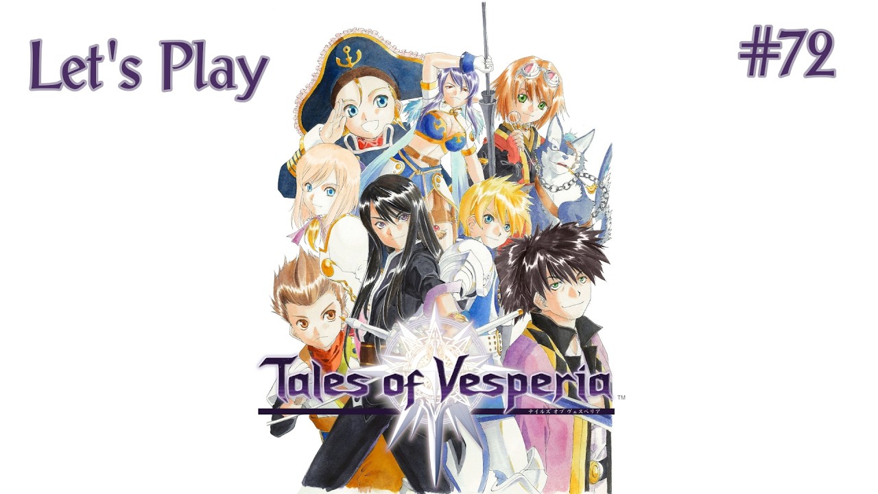 Let's Play Tales of Vesperia Definitive Edition Episode 72
