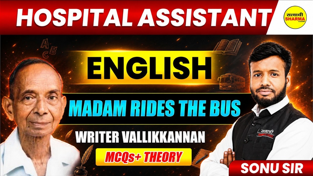 HOSPITAL ASSISTANT EXAM 2026 ENGLISH MADAM RIDES THE BUS - VALLIKKANNAN, ENGLISH BY SONU SIR