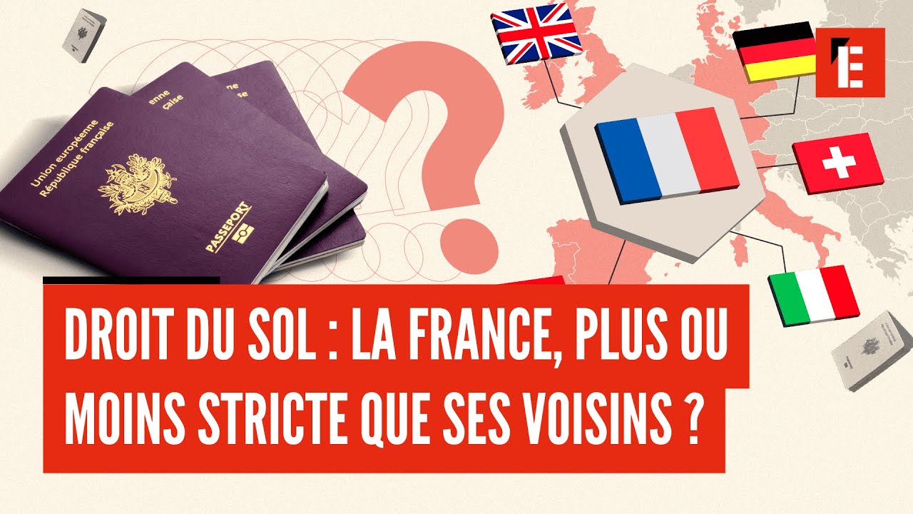 Droit du sol : la France, plus ou moins stricte que ses voisins ?