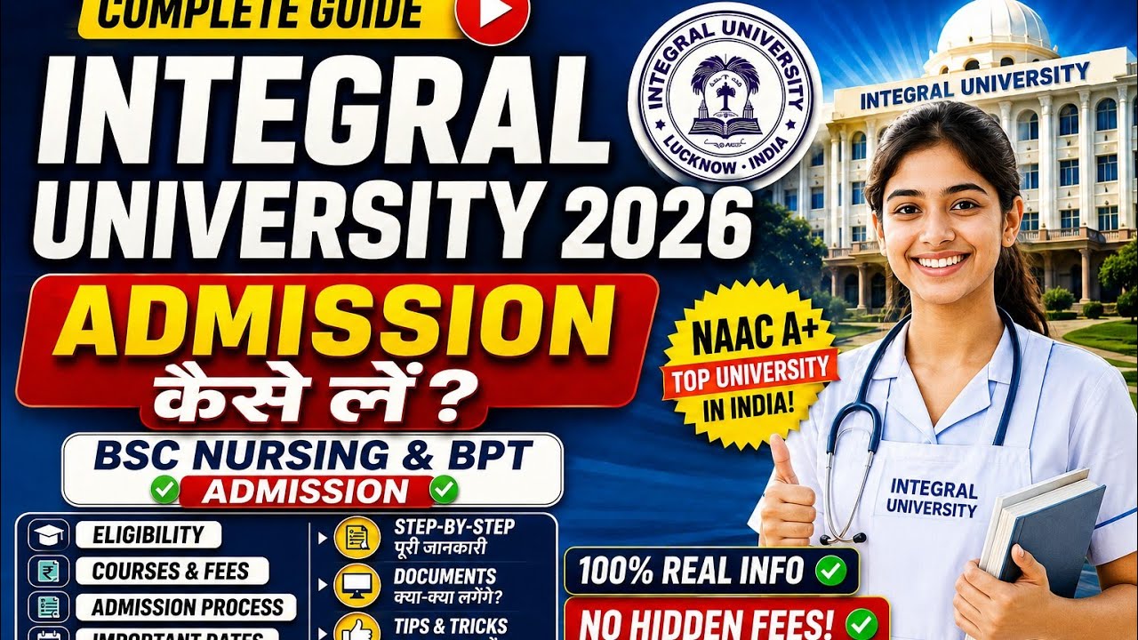 Integral University 2026 Admission Process | Nursing, BPT, Paramedical | Fees, Seats & Eligibility