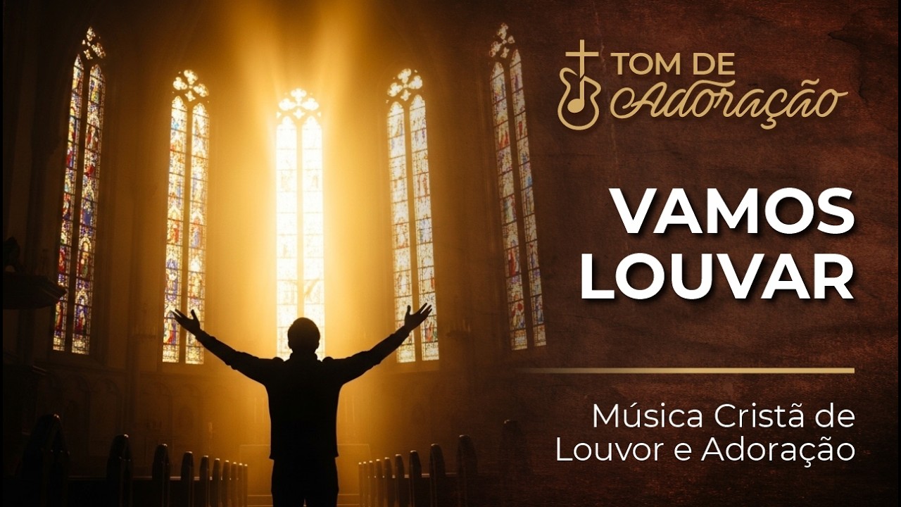 VAMOS LOUVAR | Tom de Adoração | Oração Cantada 🎵
