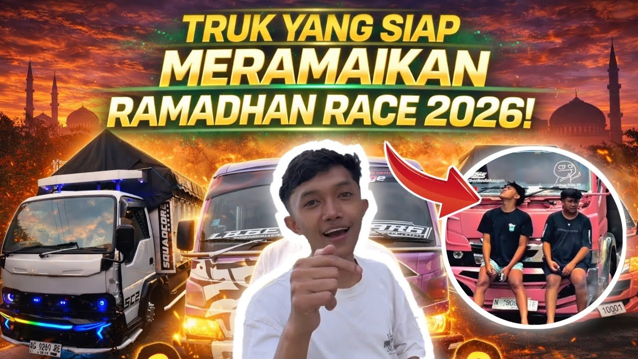 TRUK-TRUK INI SIAP GUNCANG RAMADHAN RACE 2026 😱🔥 Siapa Paling Gahar‼️