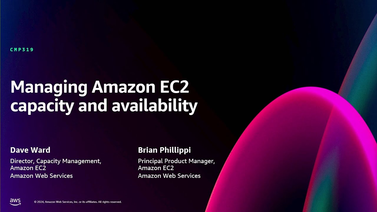 AWS re:Invent 2024 - Managing Amazon EC2 capacity and availability (CMP319)