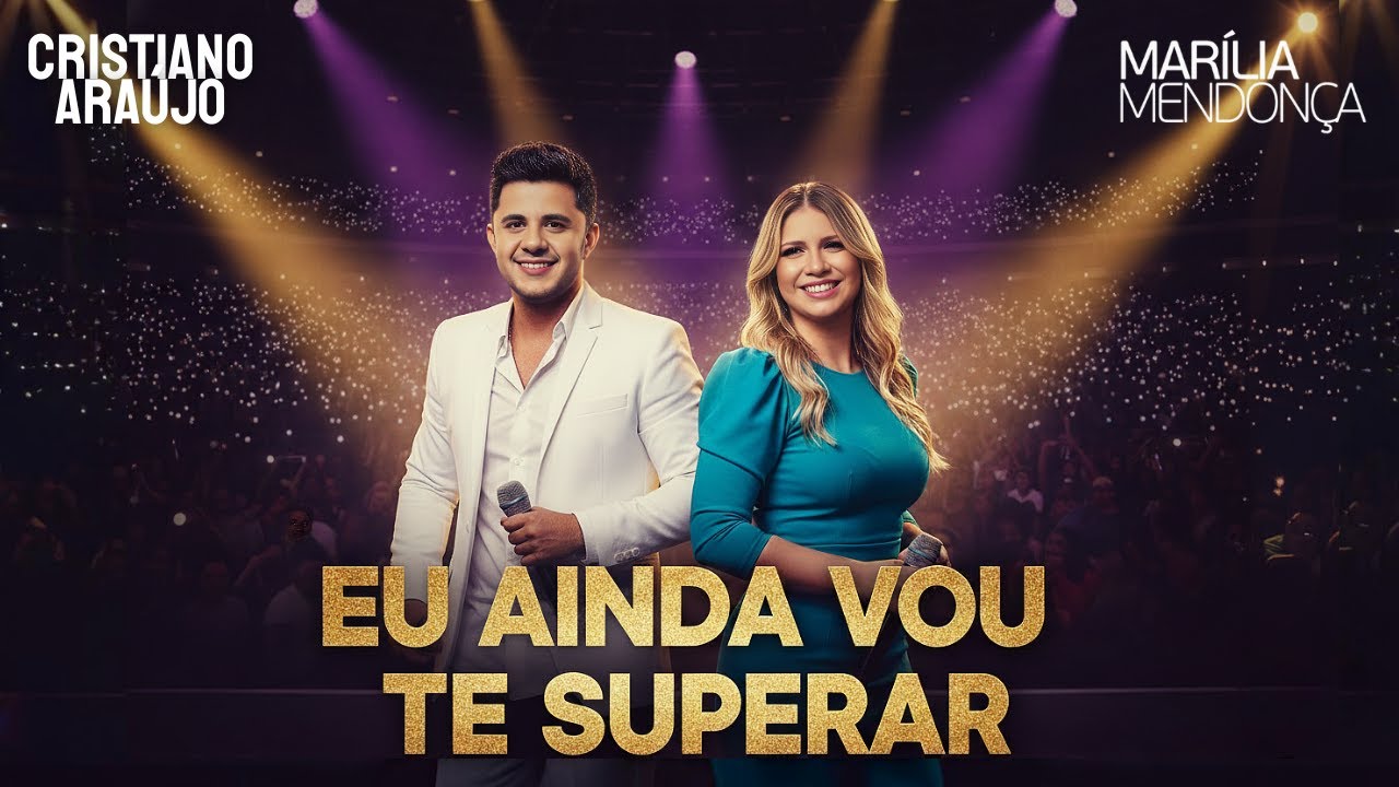 Cristiano Araújo - Eu Ainda Vou Te Superar feat. Marília Mendonça
