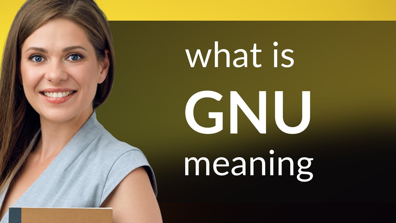 Gnu &mdash; GNU meaning