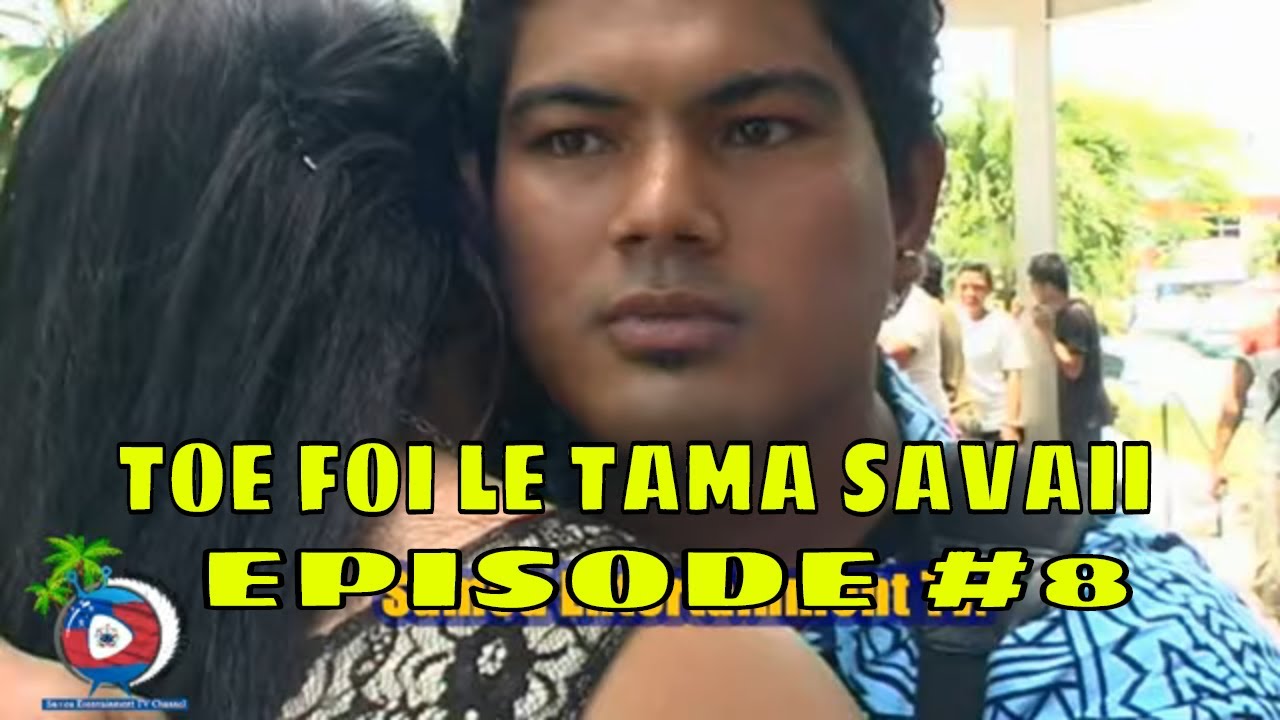 SAMOA ENTERTAINMENT TV - TOE FO'I LE TAMA SAVAII (EPISODE # 8)