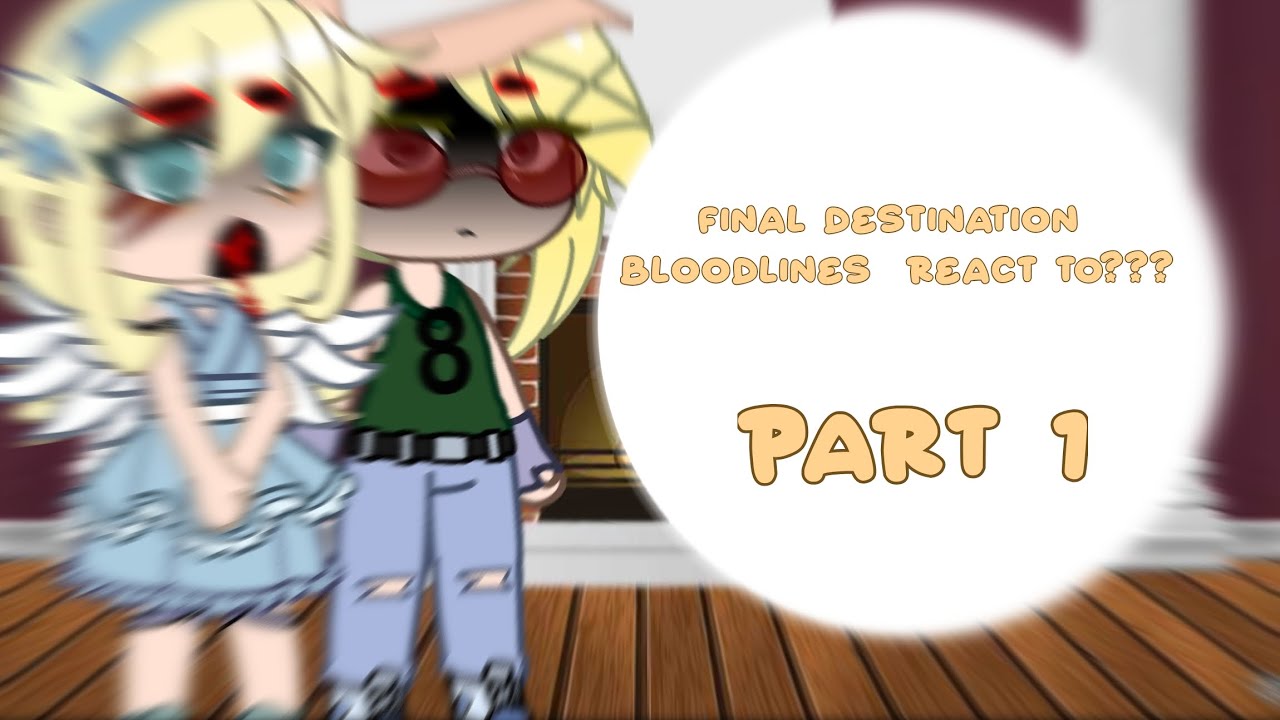 Final destination bloodlines react to??  READ THE DESCRIPTION BEFORE YOU START THE VIDEO