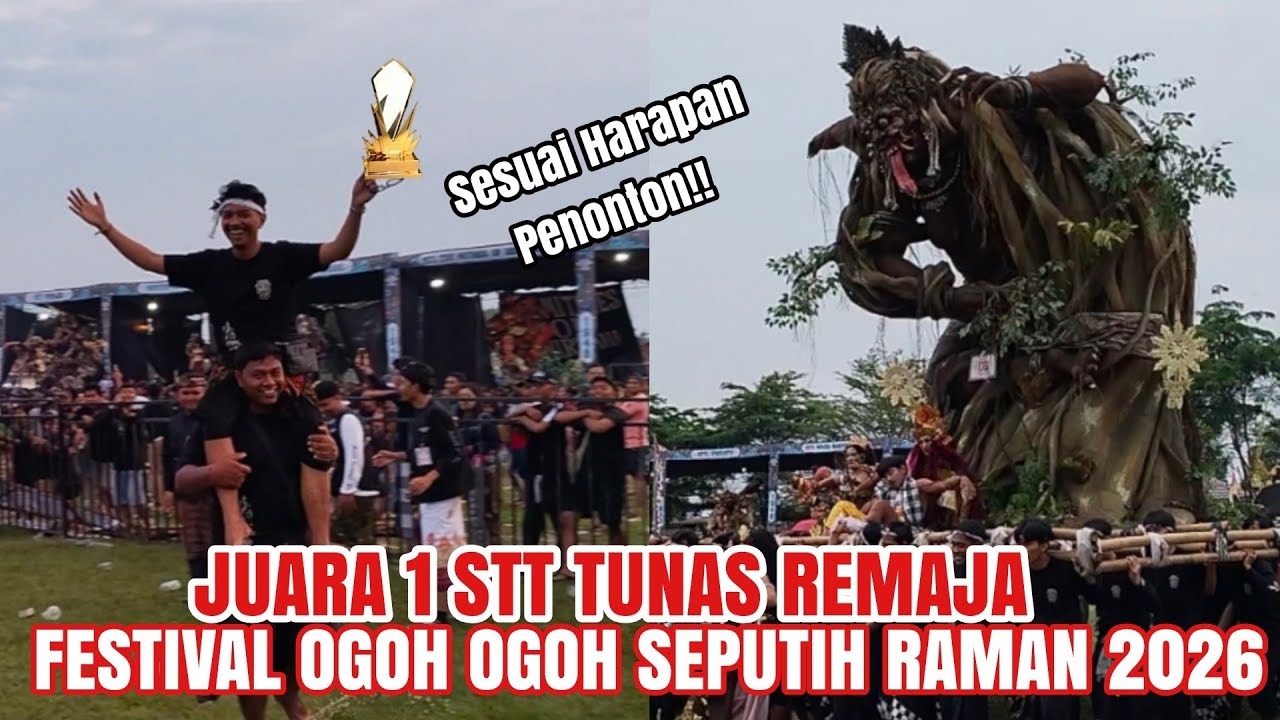 SESUAI HARAPAN NETIZEN!! JUARA 1 STT TUNAS REMAJA!! FESTIVAL OGOH OGOH SEPUTIH RAMAN 2026
