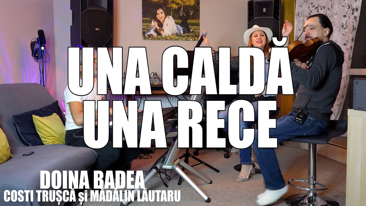 🌺UNA CALDA, UNA RECE ☘️DOINA BADEA,COSTI TRUSCA, MADALIN LAUTARU