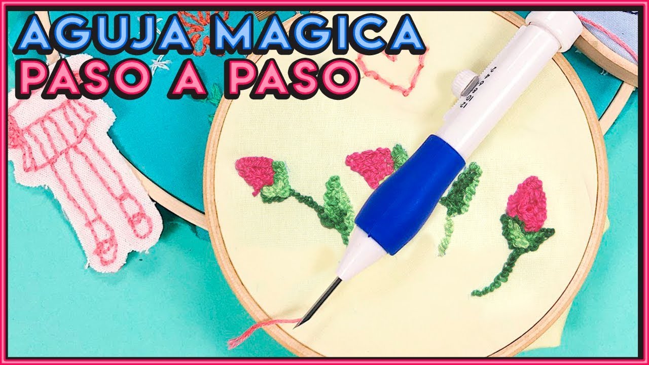 CÓMO BORDAR CON AGUJA MÁGICA TUTORIAL COMPLETO PASO A PASO