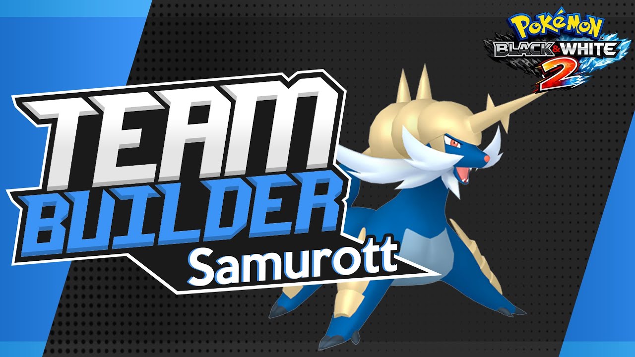 Pokémon Team Builder: переосмысление | Лучшая команда Самуроттов | Black 2 & White 2