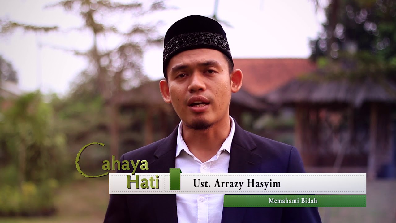 Salah Kaprah Memahami Bid'ah - Dr. Arrazy Hasyim, M.A