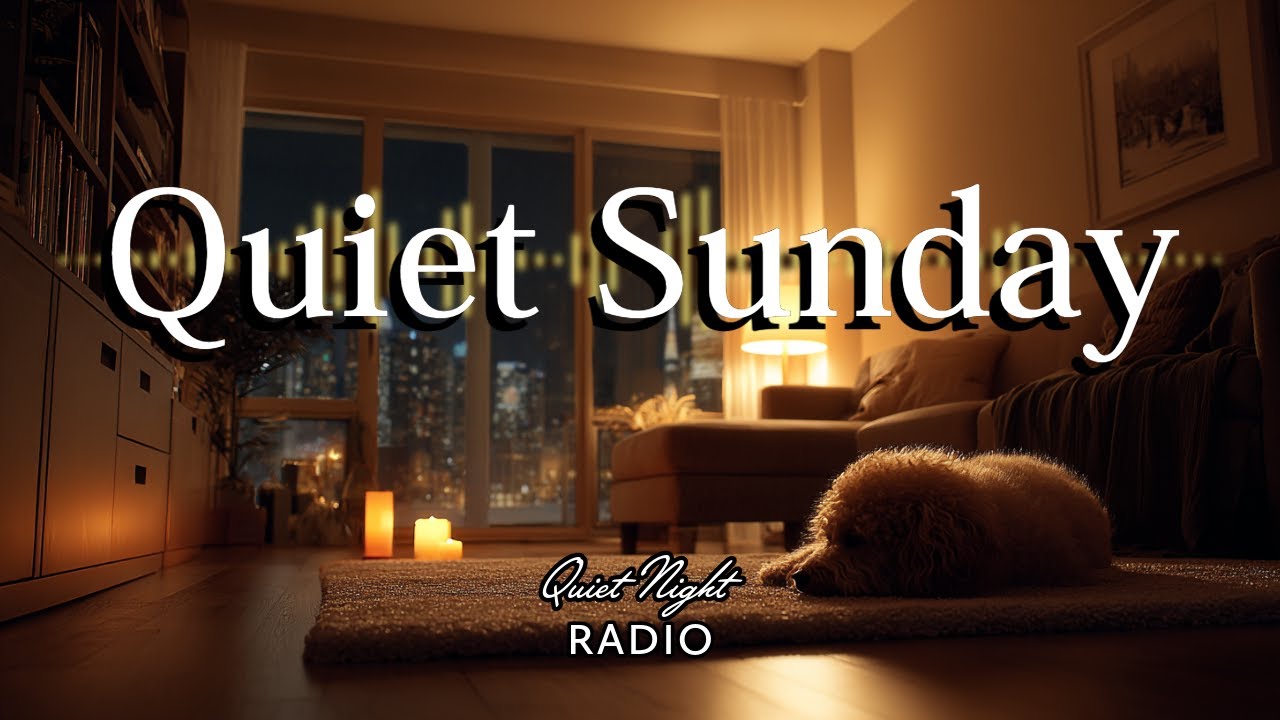 Quiet Sunday Night | Lo-Fi Before Sleep