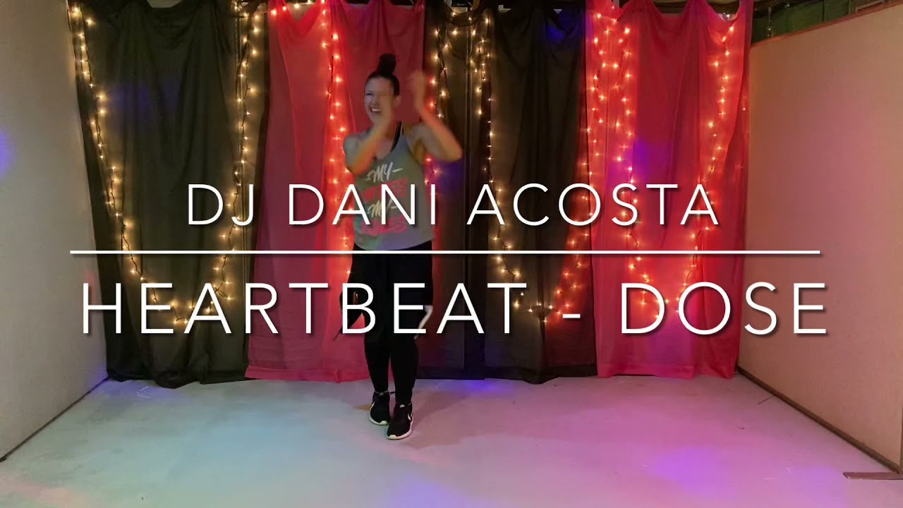 Heartbeat  DOSE  - DJ Dani Acosta