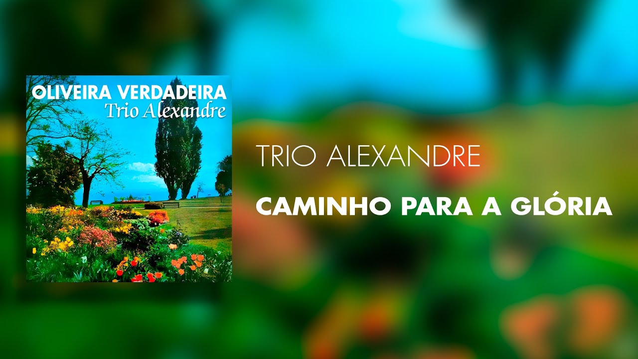 Trio Alexandre - Caminho para a Glória (Áudio Oficial)