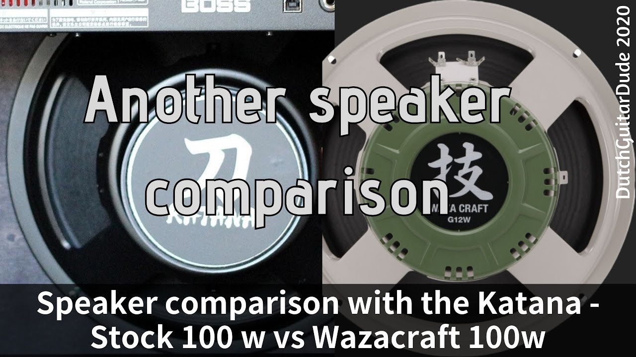 Boss Katana Speaker comparison, Stock 100w vs Wazacraft 100w