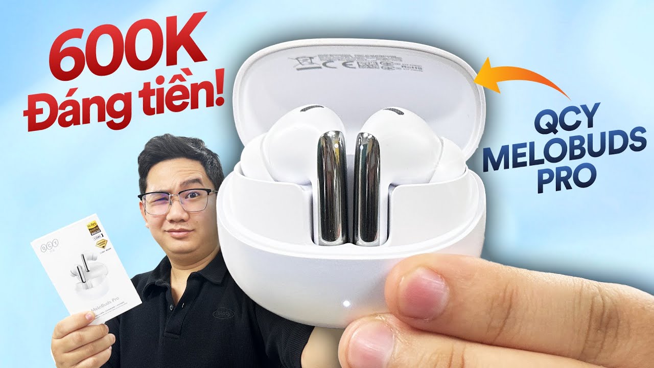 QCY trở lại MẠNH MẼ với Melobuds Pro (HT08): 600k &Acirc;m hay, ANC tốt!