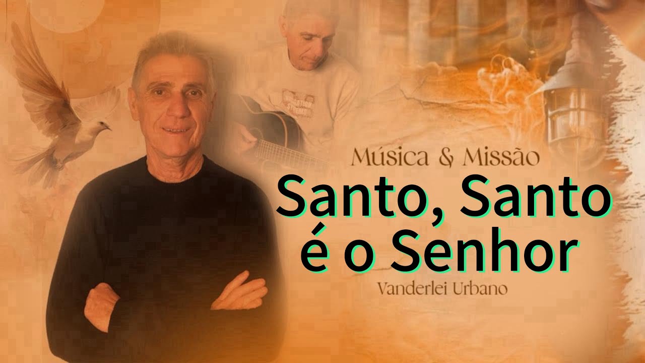 Santo, Santo é o Senhor - (Santo para a Santa Missa) - Vanderlei Urbano