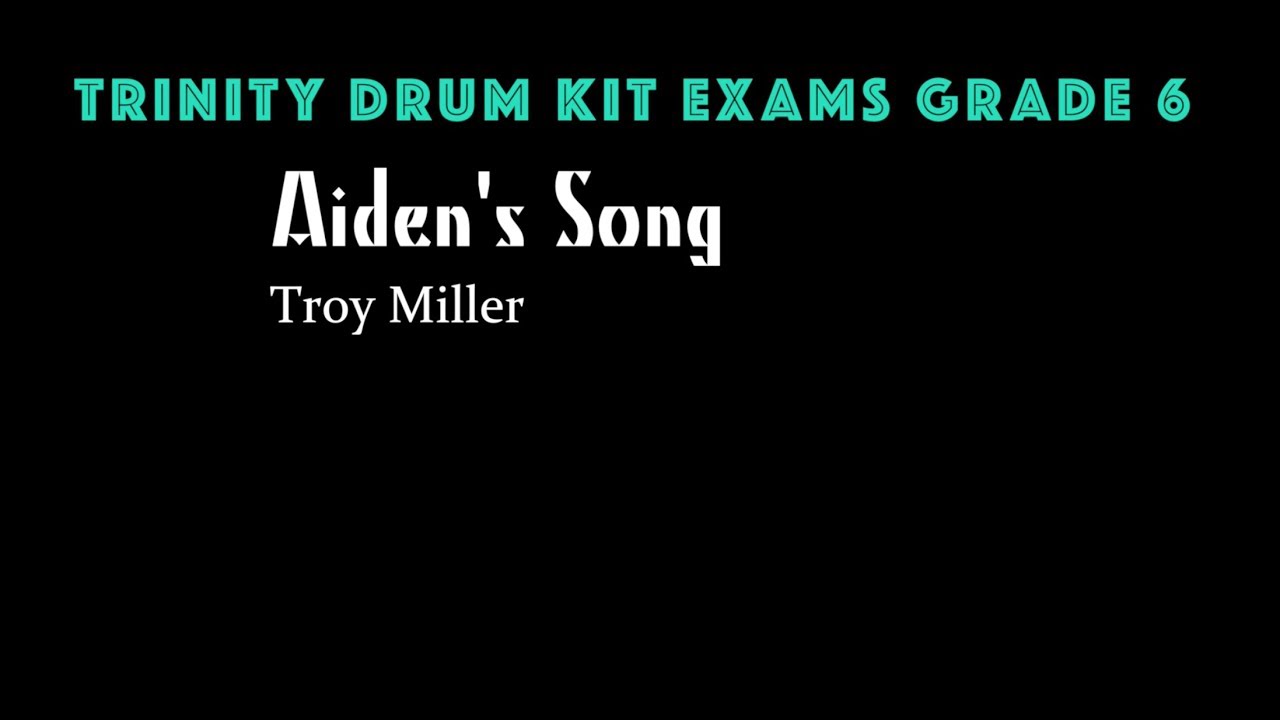 Aiden's Song : Trinity College London - Grade 6 Drum Kit 2014-2019