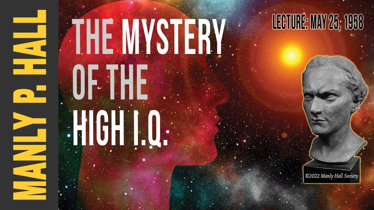 Manly P. Hall: The Mystery of the High I.Q.