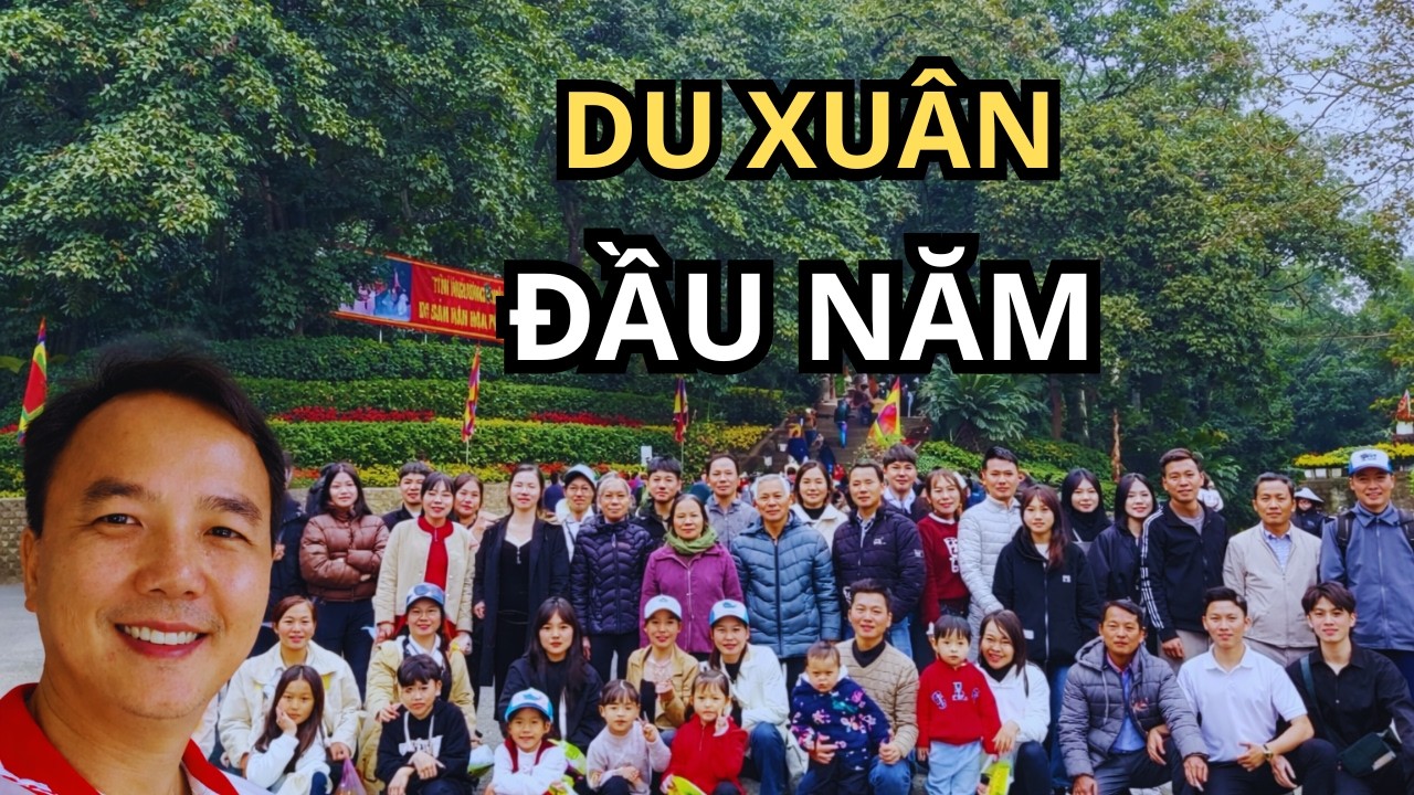 Du Xuân Đầu Năm | Hành Trình Cầu Bình An , May Mắn Gắn Kết Gia Đình