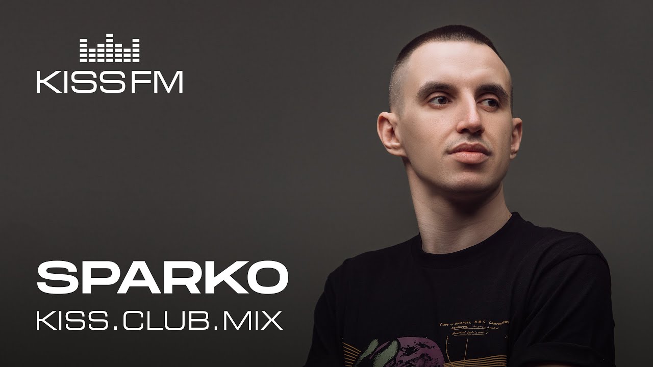 Sparko – KISS.CLUB.MIX | KISS FM Podcast (Melodic House & Techno DJ Mix)
