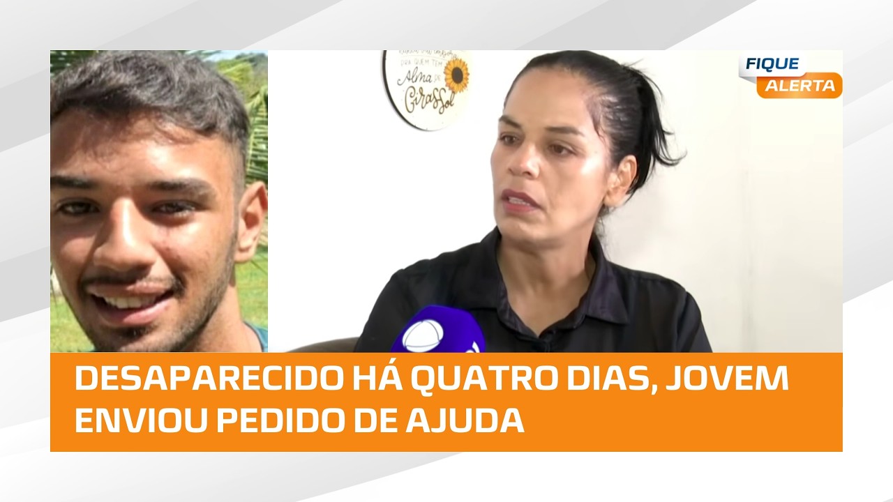 Mãe procura jovem que desapareceu há quatro dias: ''Ele mandou mensagem pedindo socorro''