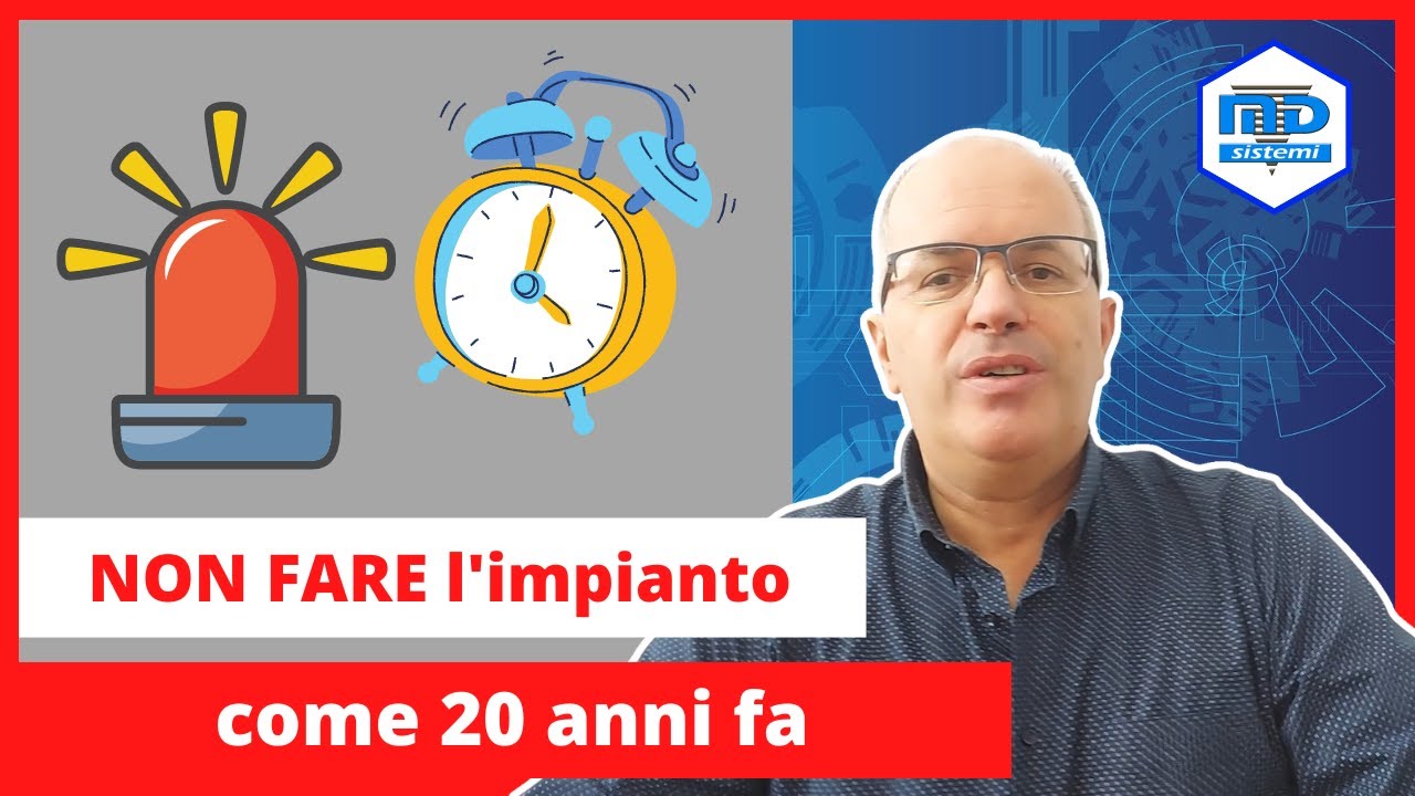 Non fare l'impianto come si faceva 20 anni fa