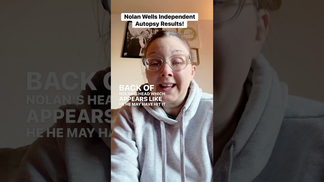 BREAKING! Independent autopsy results on Nolan Wells!