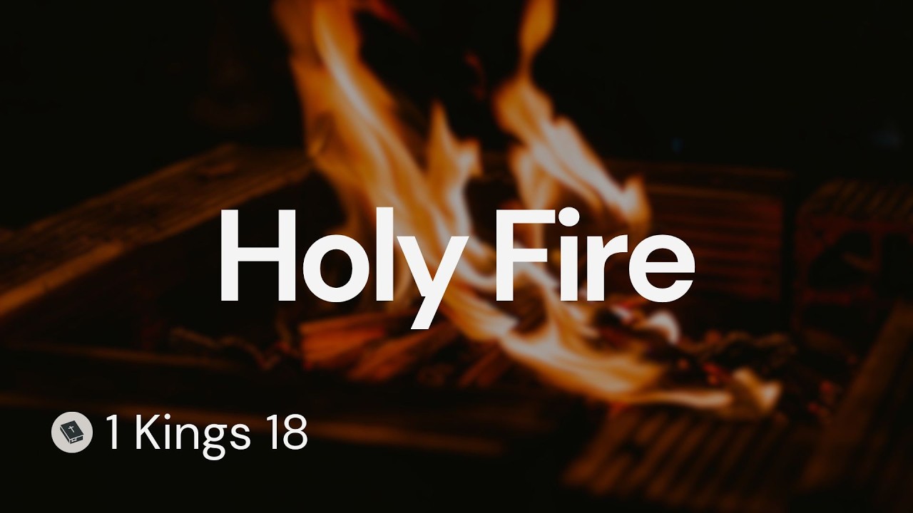 Holy Fire | 1 Kings 18
