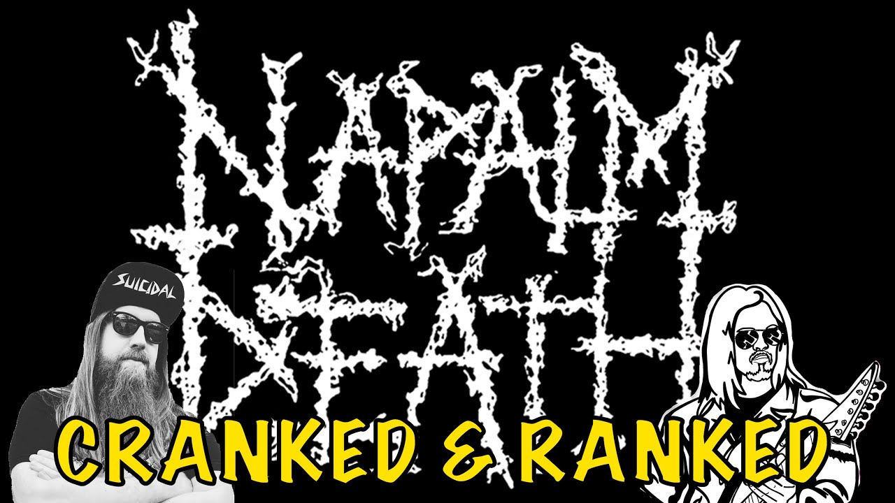 Cranked & Ranked: Napalm Death
