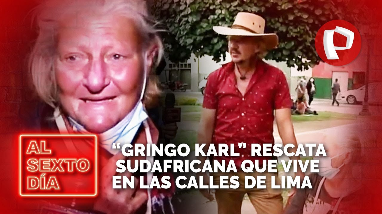 “Gringo Karl” rescata a sudafricana que vive en las calles de Lima