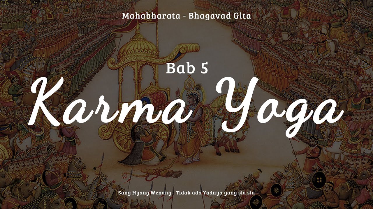 Rangkuman Bhagavad Gita Bahasa Indonesia | Bab 5 - Karma Yoga | #jurusapuh