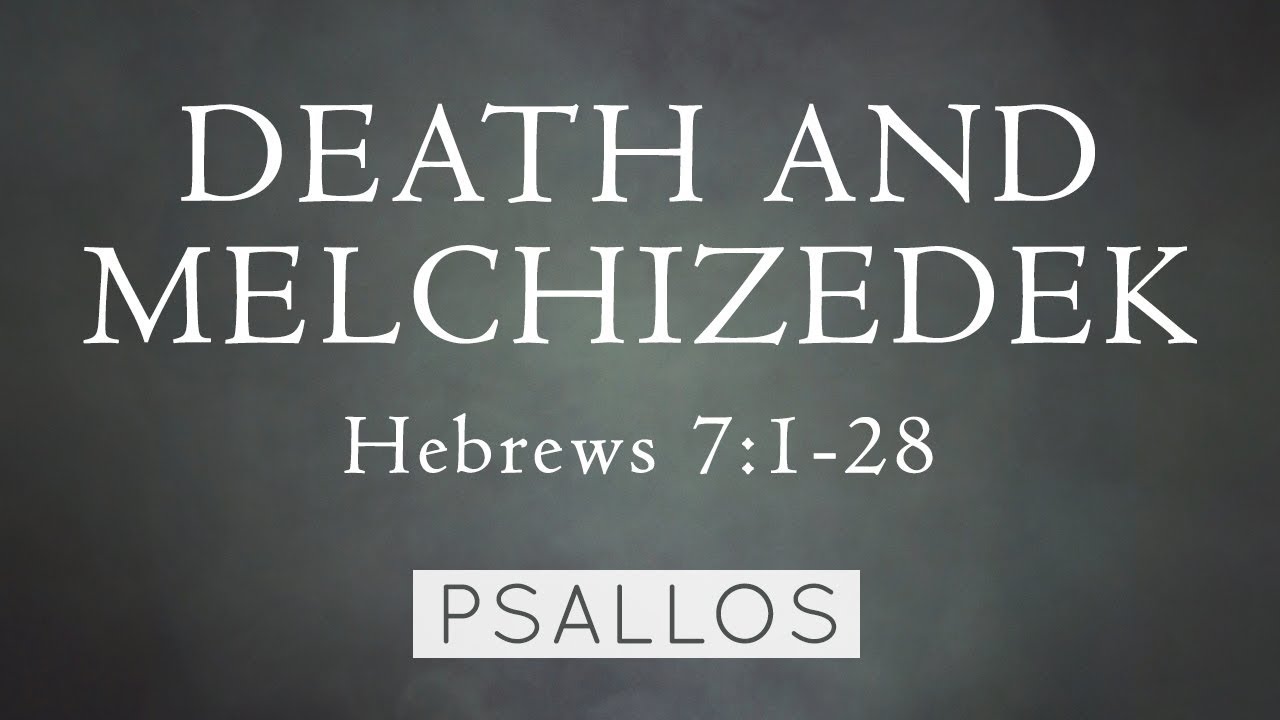 Psallos - Death and Melchizedek (Hebrews 7:1-28) [Lyric Video]