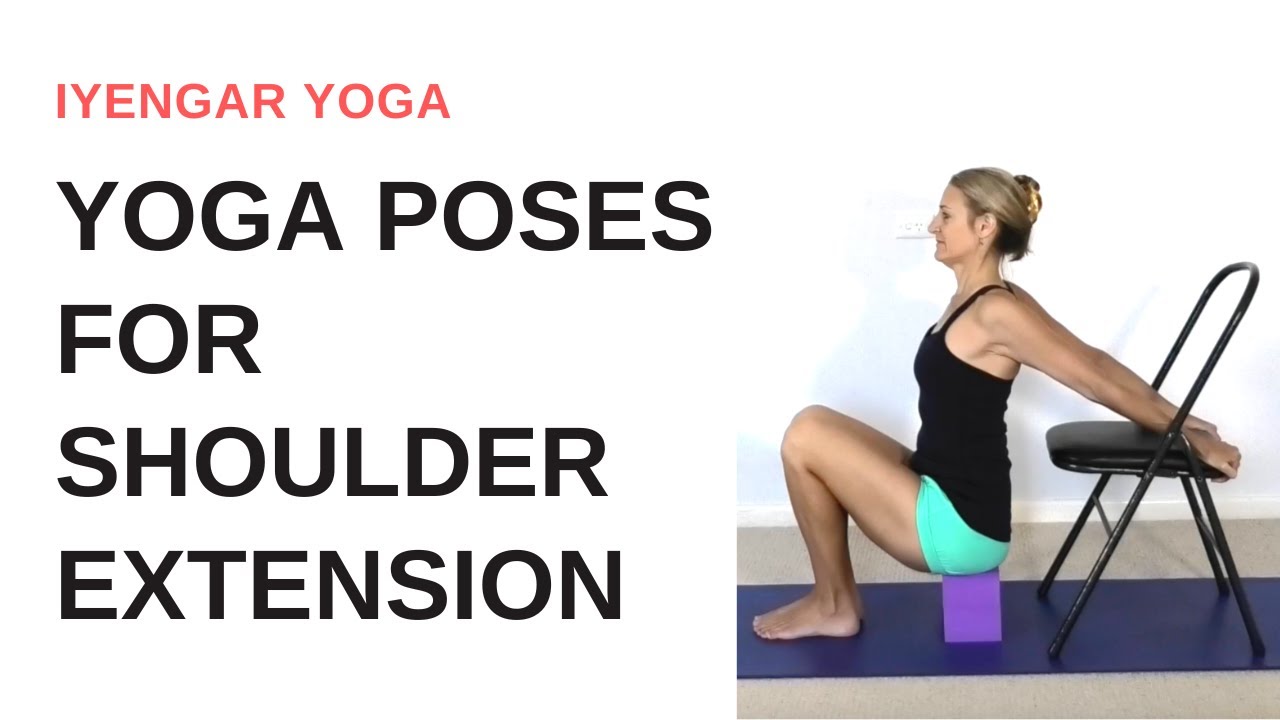 Yoga poses for SHOULDER EXTENSION | Iyengar Yoga