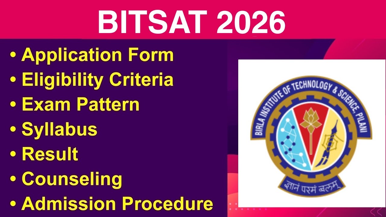 BITSAT 2026 - Eligibility Criteria, Exam Date, Application form, Syllabus, Exam Pattern