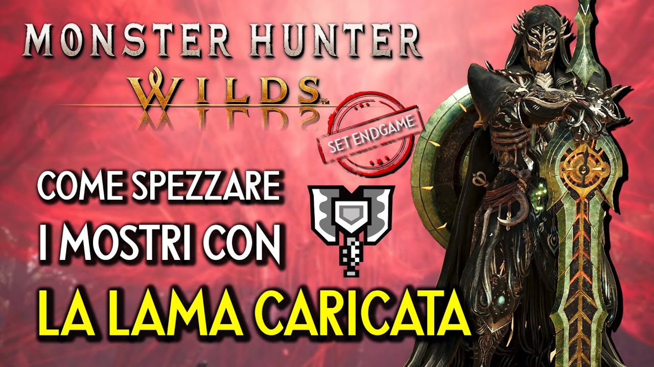 MONSTER HUNTER WILDS | COME SPEZZARE I MOSTRI CON LA LAMA CARICATA - Tutorial Completo e Set Endgame