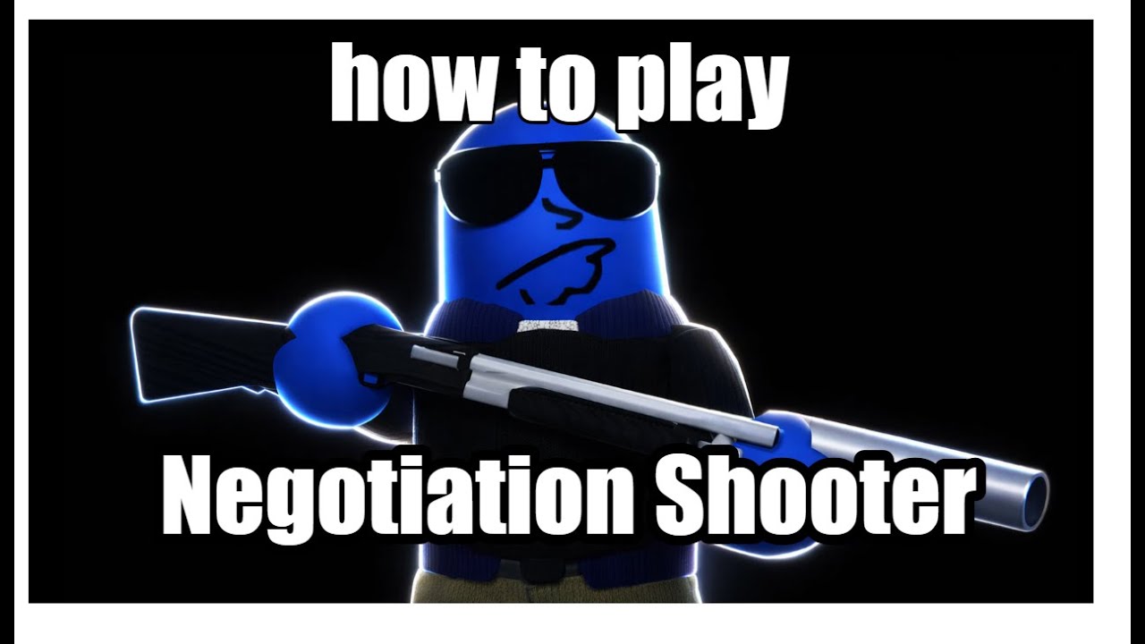 how to play negotiation shooter