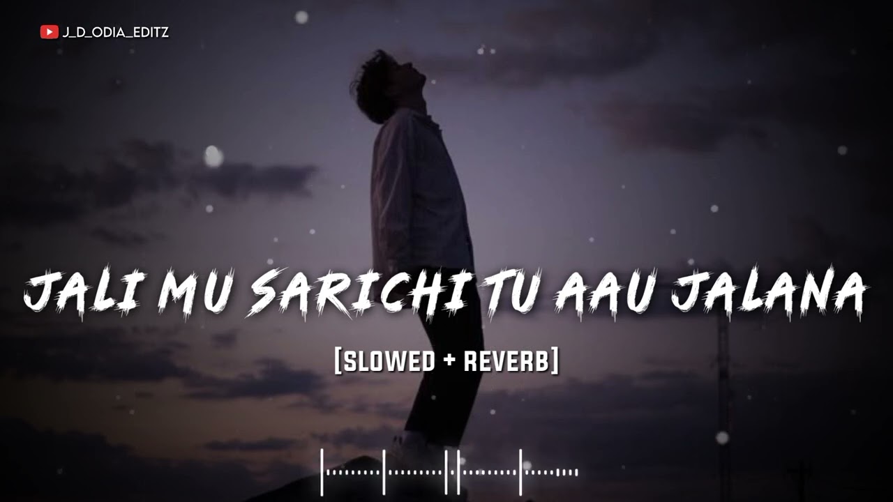Jali Mu Sarichi Tu Auu Jalana || Lofi Song [slowed + reverb] || Odia Lofi || Odia Lofi Song || #lofi
