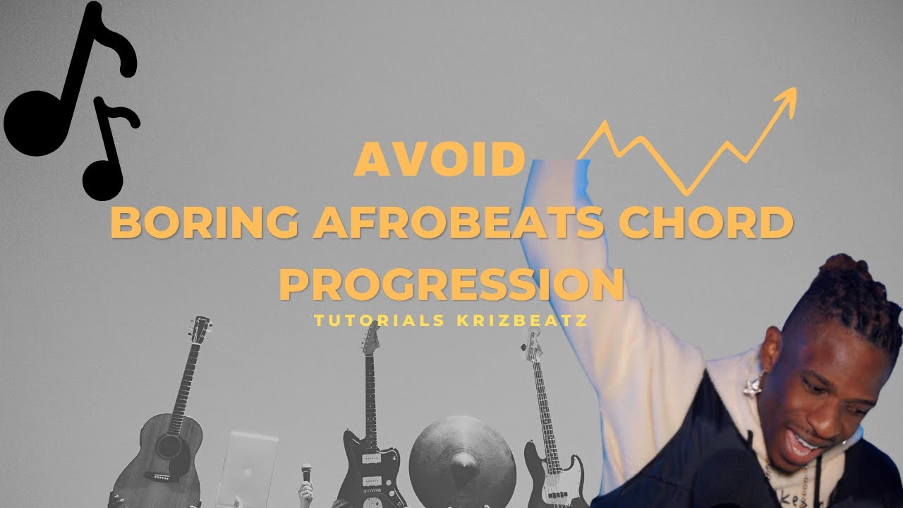 Afrobeats Boring Chord Progression & How To Fix It - Krizbeatz Tutorials
