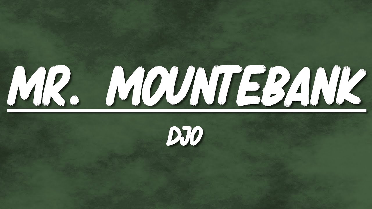 Djo - Mr.  Mountebank | Slowed + Reverb