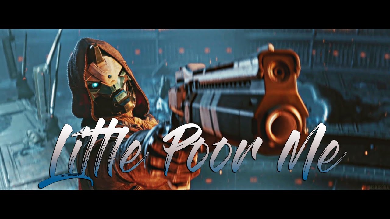Cayde-6 || Little Poor Me || Destiny || GMV