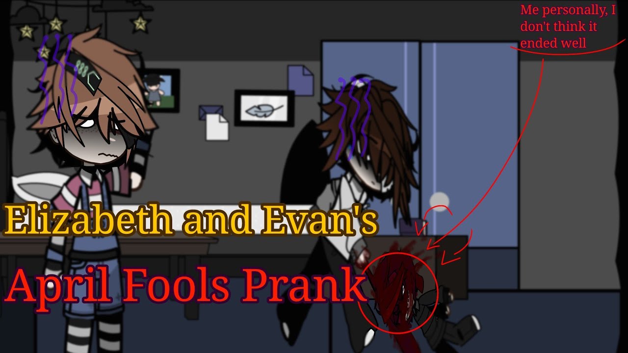 Elizabeth and Evan's April Fools Prank // Gacha Club // Fnaf // Afton