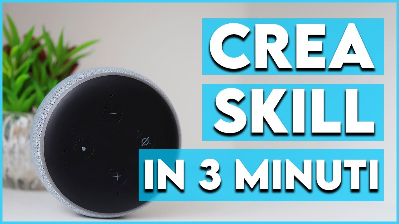 CREARE SKILL per AMAZON ALEXA in modo facile e veloce! | TUTORIAL