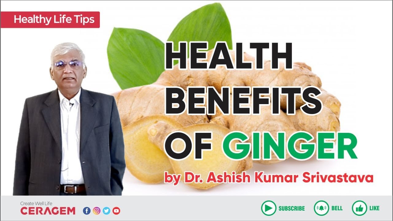 Benefits of Ginger | Episode 1 | Dr. Ashish Kumar Srivastava | Healthy Life Tips
