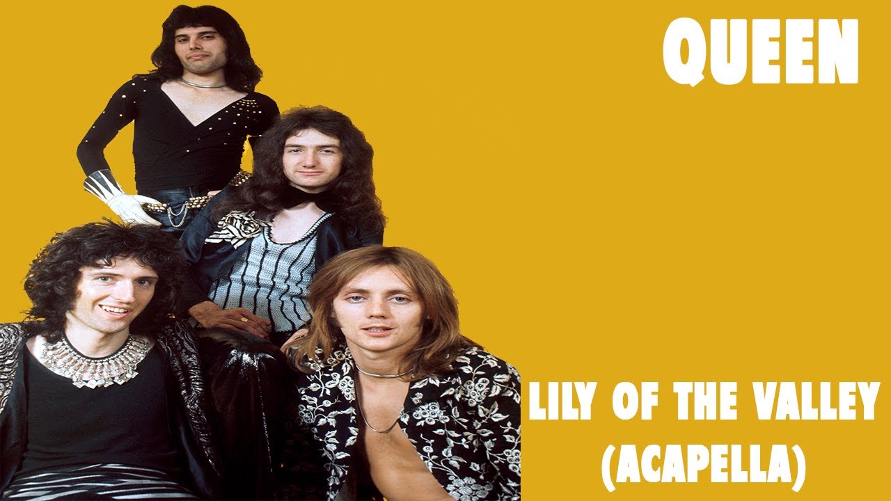 Lily Of The Valley - Queen (Acapella)