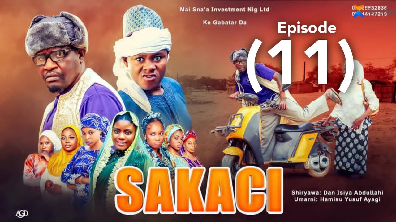SAKACI EPISODE 11 ORG Hausa sieres film by (musa mai sana,a 2025)