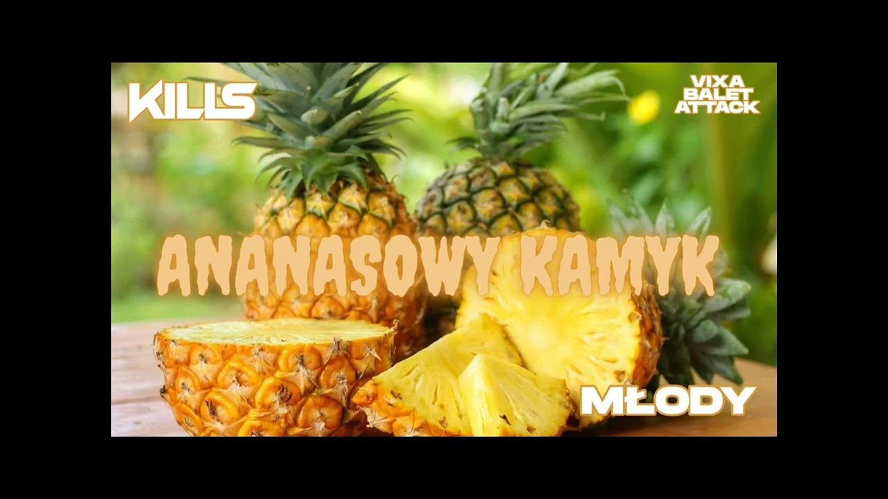 🍍ANANASOWY KAMYK🍍 - KILLS & MŁODY