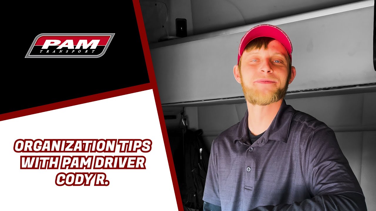 Cab Organization Tips with Driver Cody R. | PAM Transport
