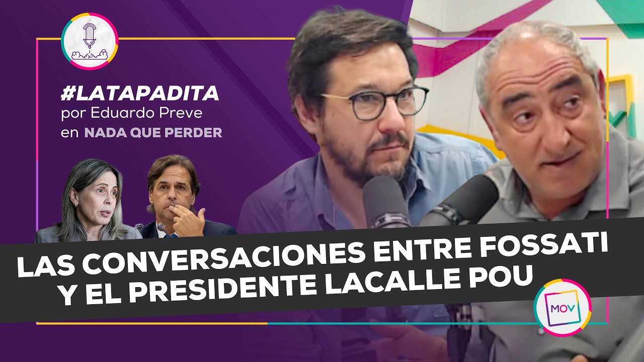 #LaTapadita: Las conversaciones entre Fossati y el presidente Lacalle Pou | Eduardo Preve en #NQP